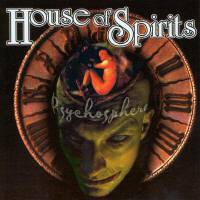 House Of Spirits : Psychosphere House Of Spirits : Psychosphere